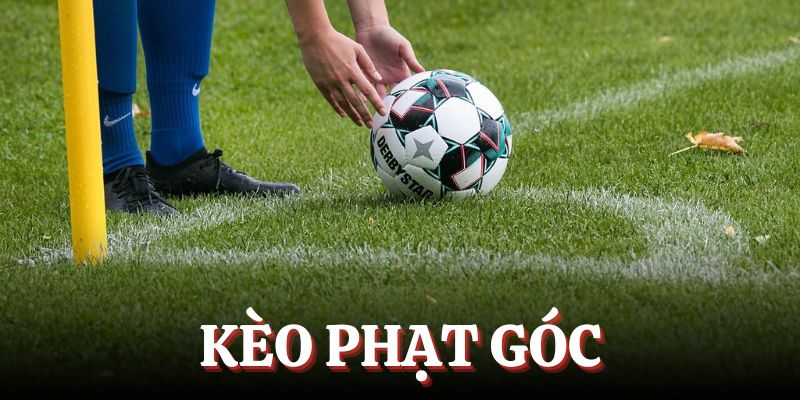 Kèo Phạt Góc - Hình Thức Cá Cược Bóng Đá Online Hấp Dẫn